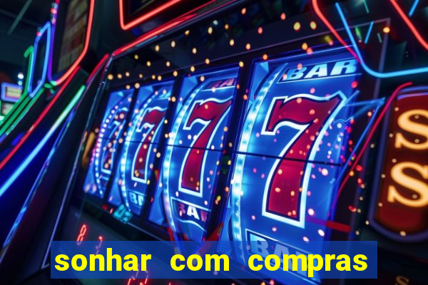 sonhar com compras no mercado